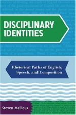 Disciplinary Identities: Rhetorical Paths of English, Speech, and Composition picture