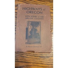 1932 SIGNED Highways of Oregon with Scenes of the Oregon Country by Markham Gill picture