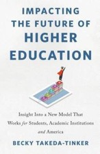 Impacting The Future of Higher Education: Insight Into a New Model T - VERY GOOD picture