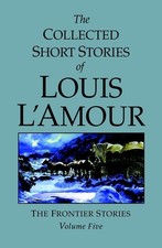 The Collected Short Stories of Louis L'Amour, Volume 5: Frontier Stories picture