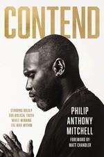 Contend: Standing Boldly for Biblical Truth While Winning the War Within by Phil picture