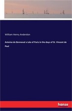 Antoine de Bonneval a tale of Paris in the days of St. Vincent de Paul (Paperbac picture