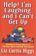 Help I'm Laughing and I Can't Get Up: Fall-down Funny Stories to Fi - VERY GOOD picture