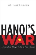 Hanoi's War: An International Histo..., Lien-Hang T Ngu picture