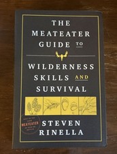 The MeatEater Guide to Wilderness Skills and Survival picture