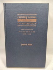Founding Families Of Pittsburgh Evolution Of A Regional Elite 1760-1910 Rishel picture