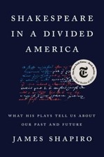 Shakespeare in a Divided America: What His Pl- Shapiro, 9780525522294, hardcover picture