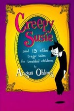 Creepy Susie: And 13 Other Tragic Tales for Troubled Children - Hardcover - GOOD picture