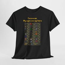 Runescape excuse me, my eyes are up here 99 skills funny gaming cotton shirt picture