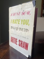 1965 I Love You, I Hate You, Drop Dead by Artie Shaw Original w. dust jacket picture