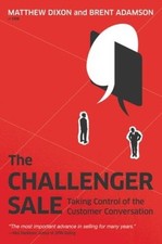 The Challenger Sale: Taking Control of the Customer Conversation - GOOD picture