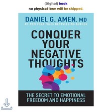 Daniel G. Amen MD Conquer Your Negative Thoughts: The Secret to picture