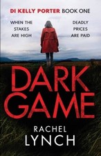 Dark Game (Detective Kelly Porter) - Paperback By Rachel Lynch - GOOD picture
