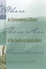 Where There Are Mountains: An Environmental History of the Southern Appalachian picture