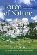 Force of Nature: Three Women Tackle The John Muir Trail - Paperback - GOOD picture