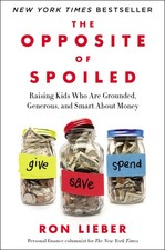 The Opposite of Spoiled: Raising Kids Who Are Grounded, Generous, and Smart ... picture