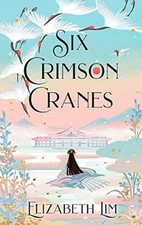 Six Crimson Cranes By Elizabeth Lim picture