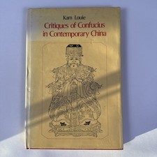 Critiques Of Confucius In Contemporary China by Kam Louie 1980 Paperback Book picture