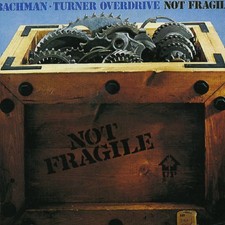Bachman-Turner Overdrive - Not Fragile [New CD] picture