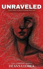 Unraveled: A love letter to those - Paperback, by Lorea Deanna - Very Good picture
