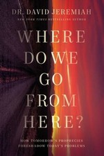 Where Do We Go from Here?: How Tomorrowâ??s Prophecies Foreshadow To - VERY GOOD picture