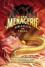 The Menagerie #2: Dragon on Trial, Tui T Sutherland picture
