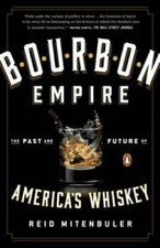 Bourbon Empire: The Past and Future of America's Whiskey - Paperback - GOOD picture