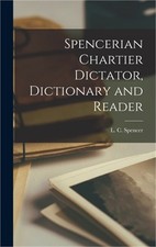 Spencerian Chartier Dictator, Dictionary and Reader (Hardback or Cased Book) picture