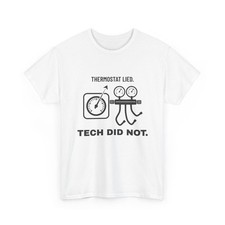 Funny HVAC T-Shirt ThreadWill Thermostat Lied Tech Did Not Technician Gift picture