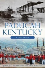 Paducah, Kentucky: A History (Brief History), Robertson, John E.L., Very Good Bo picture