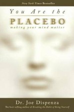 You Are the Placebo: Making Your Mind Matter - Paperback - VERY GOOD picture