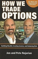 How We Trade Options Building Wealth, Creating Income and Reducing Risk - GOOD picture