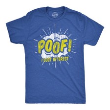 Mens Funny T Shirts Poof I Lost Interest Sarcastic Graphic Tee for Men picture