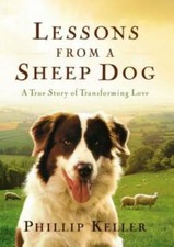 Lessons from a Sheep Dog - Hardcover By Keller, Phillip - VERY GOOD picture