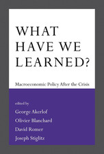 What Have We Learned?: Macroeconomic Policy after the Crisis picture