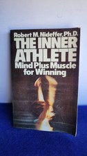 The Inner Athlete Mind Plus Muscle For Winning / Robert M Nideffer Ph D 1976 picture