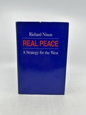 Signed Richard Nixon Real Peace: A Strategy for the West 1st Edition Print 1983 picture