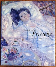 FREDERICK CARL FRIESEKE: The Evolution of an American Impressionist picture