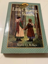 Little Clearing In The Woods by Maria D. Wilkes Little House The Caroline Years picture