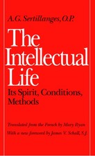 The Intellectual Life: Its Spirit, Conditions, Methods (Not In A Series) - p... picture