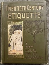 1900 Twentieth Century Illustrated BOOK OF ETIQUETTE by, Annie Randall White picture