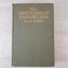 The Adventures of A Nature Guide Enos A Mills 1920 1st Ed Illustrated Hardcover picture