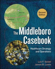 The Middleboro Casebook: Healthcare Strategy and Operations, Second Edition ... picture
