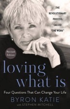 Loving What Is, Revised Edition: Four Questions That Can Chan - VERY GOOD picture