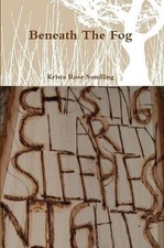 Beneath The Fog by Krista Rose Sundling Paperback Book picture