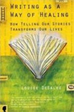 Writing as a Way of Healing: How Telling Our Stories Transforms Our Lives by De picture
