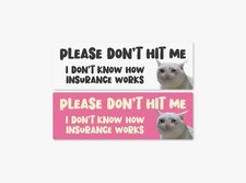 Please Don’t Hit Me – I Don’t Know How Insurance Works – Funny Car Sticker picture