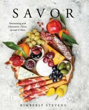 Savor: Entertaining with Charcuterie, Cheese, Spreads  More - Hardcover - GOOD picture