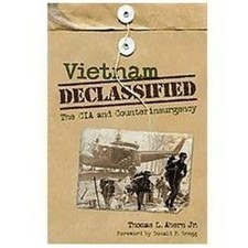 Vietnam Declassified: The CIA and Counterinsurgency by Ahern, Thomas L., Jr. picture