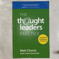The Thought Leaders Practice - paperback Church, Matt|Stein, Scott|Cook, Pet... picture